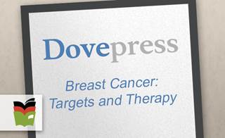 Breast Cancer: Targets and Therapy Breast Cancer: Targets and Therapy